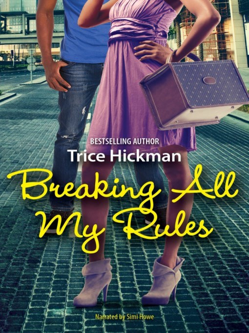 Title details for Breaking All My Rules by Trice Hickman - Available